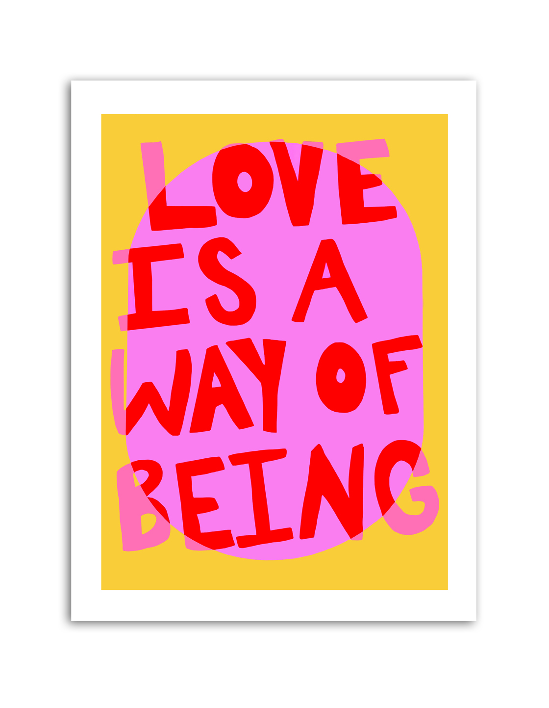Poster - LOVE IS A WAY OF BEING