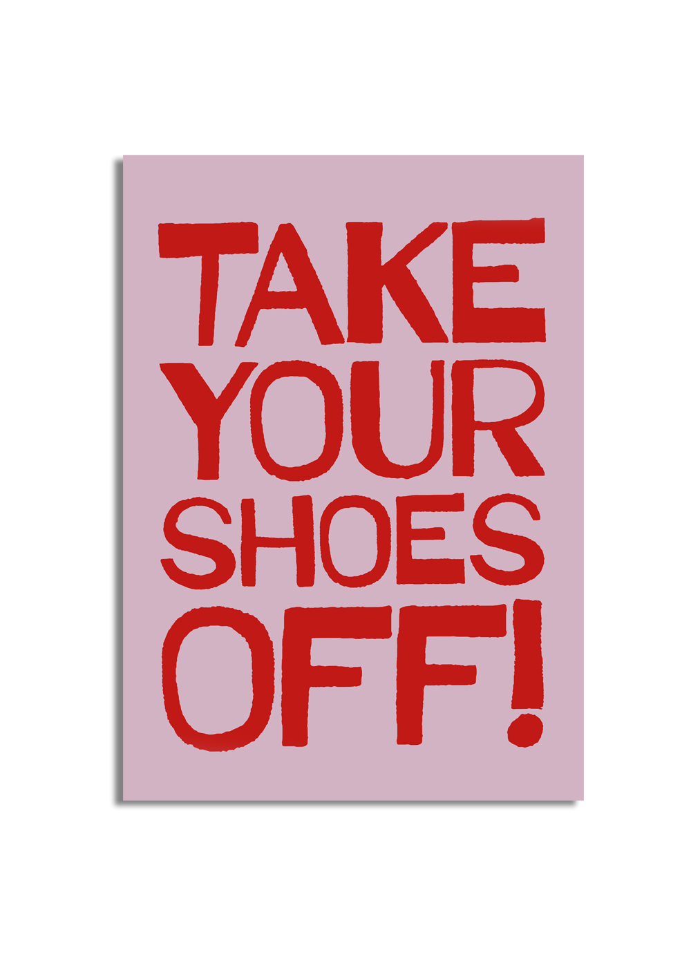 Poster - TAKE YOUR SHOES OFF