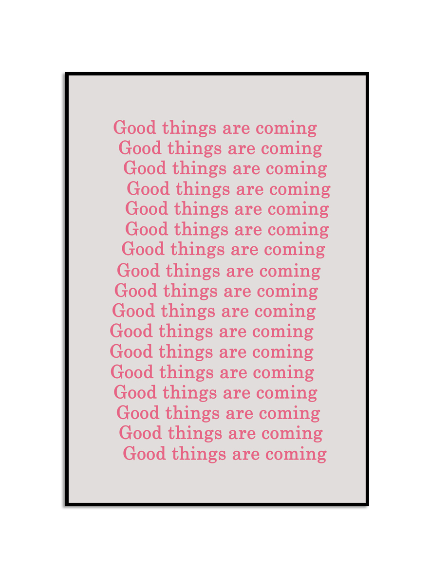 Poster - Good things are coming