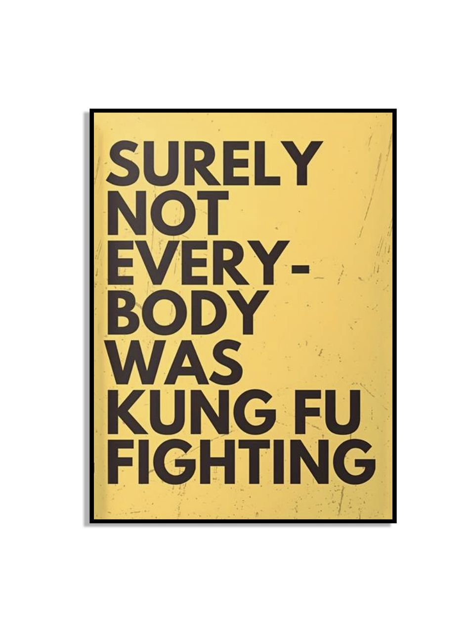 Surely Not Everybody Muurposter