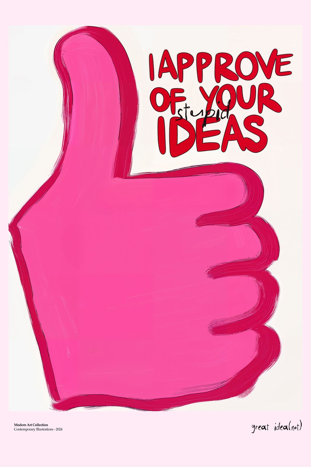 Poster - Ik Keur Jouw Ideeën Goed