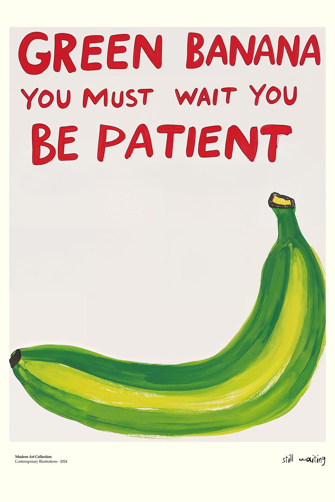 Poster - Groene Banaan Wees Geduldig