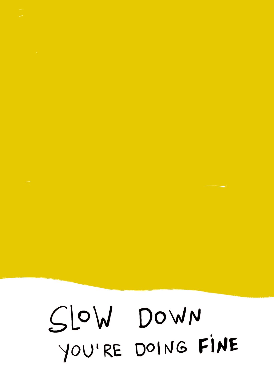 Poster - Slow Down You're Doing Fine