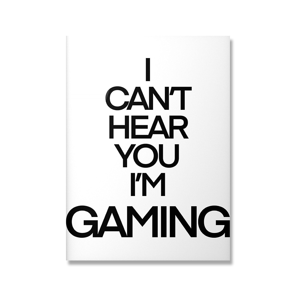 Poster - I CAN'T HEAR YOU I'M GAMING / Zwart en Wit